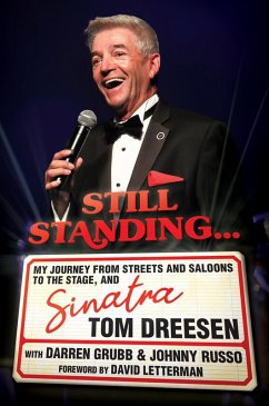 Cover Still Standing...: My Journey from Streets and Saloons to the Stage, and Sinatra (eBook, ePUB)