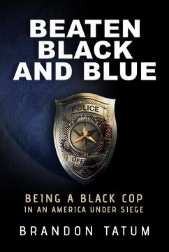 Cover Beaten Black and Blue: Being a Black Cop in an America Under Siege (eBook, ePUB)