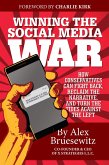 Winning the Social Media War: How Conservatives Can Fight Back, Reclaim the Narrative, and Turn the Tides Against the Left (eBook, ePUB) Winning the Social Media War: How Conservatives Can Fight Back, Reclaim the Narrative, and Turn the Tides Against the Left (eBook, ePUB)