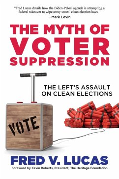 The Myth of Voter Suppression: The Left's Assault on Clean Elections (eBook, ePUB) - Lucas, Fred V.