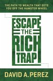 Escape the Rich Trap: The Path to Wealth That Gets You Off the Hamster Wheel (eBook, ePUB)