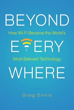 Cover Beyond Everywhere: How Wi-Fi Became the World's Most Beloved Technology (eBook, ePUB)