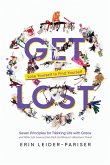 Get Lost: Seven Principles for Trekking Life with Grace and Other Life Lessons from Kick-Ass Women's Adventure Travel (eBook, ePUB)