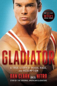 Cover Gladiator: A True Story of 'Roids, Rage, and Redemption (eBook, ePUB)