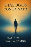 Diálogos Con La Nada (eBook, ePUB) Diálogos Con La Nada (eBook, ePUB)
