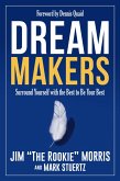 Dream Makers: Surround Yourself with the Best to Be Your Best (eBook, ePUB) Dream Makers: Surround Yourself with the Best to Be Your Best (eBook, ePUB)