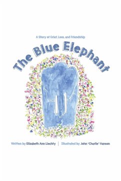 Cover The Blue Elephant: A Story of Grief, Loss, and Friendship (eBook, ePUB)