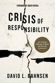 Crisis of Responsibility: Our Cultural Addiction to Blame and How You Can Cure It (eBook, ePUB)