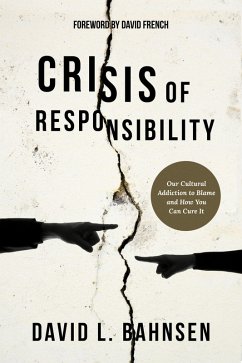 Cover Crisis of Responsibility: Our Cultural Addiction to Blame and How You Can Cure It (eBook, ePUB)