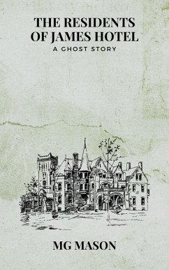 Cover The Residents of James Hotel: A Ghost Story (eBook, ePUB)