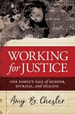 Working for Justice: One Family's Tale of Murder, Betrayal, and Healing (eBook, ePUB)