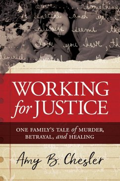 Cover Working for Justice: One Family's Tale of Murder, Betrayal, and Healing (eBook, ePUB)