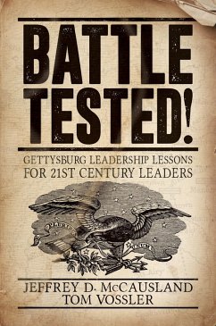Cover Battle Tested!: Gettysburg Leadership Lessons for 21st Century Leaders (eBook, ePUB)
