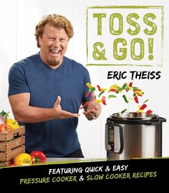 Cover Toss & Go!: Featuring Quick & Easy Pressure Cooker & Slow Cooker Recipes (eBook, ePUB)