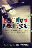 Stolen Sovereignty: How to Stop Unelected Judges from Transforming America (eBook, ePUB)