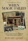 When Magic Failed: A Memoir of a Lebanese Childhood, Caught Between East and West (eBook, ePUB)