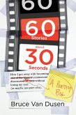 60 Stories About 30 Seconds: How I Got Away With Becoming a Pretty Big Commercial Director Without Losing My Soul (Or Maybe Just Part of It) (eBook, ePUB)