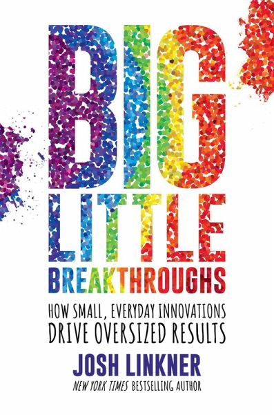 Big Little Breakthroughs: How Small, Everyday Innovations Drive Oversized Results (eBook, ePUB)