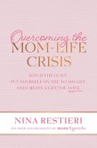 Overcoming the Mom-Life Crisis: Ditch the Guilt, Put Yourself on the To-Do List, and Create A Life You Love (eBook, ePUB)