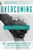 Overcoming: Lessons in Triumphing over Adversity and the Power of Our Common Humanity (eBook, ePUB)