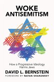Woke Antisemitism: How a Progressive Ideology Harms Jews (eBook, ePUB)