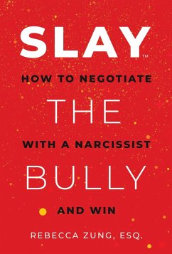 Cover SLAY the Bully: How to Negotiate with a Narcissist and Win (eBook, ePUB)