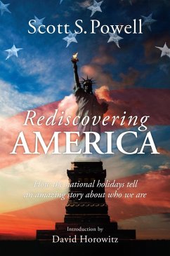 Cover Rediscovering America: How the National Holidays Tell an Amazing Story about Who We Are (eBook, ePUB)