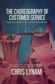 The Choreography of Customer Service: High Touch Service in a Touch Free World (eBook, ePUB)