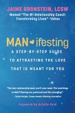 MAN*ifesting: A Step-by-Step Guide to Attracting the Love That Is Meant for You (eBook, ePUB) MAN*ifesting: A Step-by-Step Guide to Attracting the Love That Is Meant for You (eBook, ePUB)