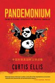Pandemonium: China's Global Strategy to Cripple America (eBook, ePUB) Pandemonium: China's Global Strategy to Cripple America (eBook, ePUB)