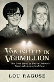 Vanished in Vermillion: The Real Story of South Dakota's Most Infamous Cold Case (eBook, ePUB)