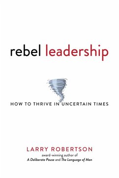 Cover Rebel Leadership: How to Thrive in Uncertain Times (eBook, ePUB)