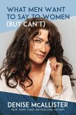 What Men Want to Say to Women (But Can't) (eBook, ePUB) What Men Want to Say to Women (But Can't) (eBook, ePUB)