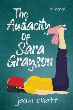 Cover The Audacity of Sara Grayson: A Novel (eBook, ePUB)