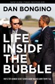 Life Inside the Bubble: Why a Top-Ranked Secret Service Agent Walked Away from It All (eBook, ePUB)