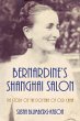 Bernardine's Shanghai Salon: The Story... - Bild 1