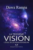 La Troisième Vision - L'Éveil de la Vision Intérieure (eBook, ePUB)