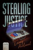 Stealing Justice (eBook, ePUB)