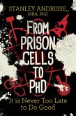 From Prison Cells to PhD: It is Never Too Late to Do Good (eBook, ePUB)