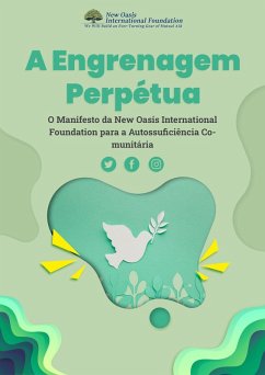 Cover A Engrenagem Perpétua: O Manifesto da New Oasis International Foundation para a Autossuficiência Comunitária (eBook, ePUB)