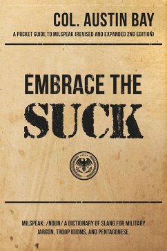 Embrace the Suck (eBook, ePUB) - Bay, Col. Austin Embrace the Suck (eBook, ePUB) - Bay, Col. Austin
