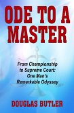 Ode to a Master - From Championship to Supreme Court: One Man's Remarkable Odyssey (eBook, ePUB)