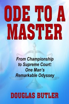 Cover Ode to a Master - From Championship to Supreme Court: One Man's Remarkable Odyssey (eBook, ePUB)