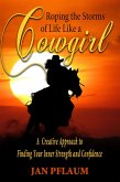 Roping the Storms of Life Like a Cowgirl - A Creative Approach to Finding Your Strength and Confidence (eBook, ePUB)