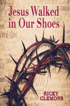 Jesus Walked in Our Shoes (eBook, ePUB) - Clemons, Ricky