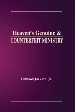 Heaven's Genuine & Counterfeit Ministry (eBook, ePUB) - Jackson, Linwood