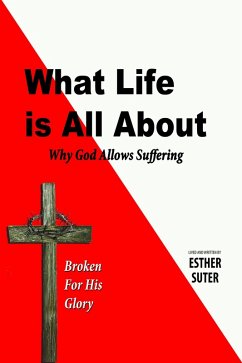 Cover What Life is All About - Broken for His Glory (eBook, ePUB)