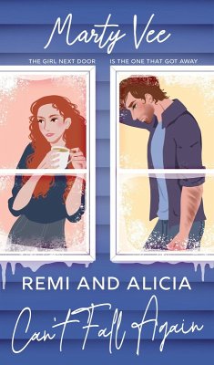 Remi and Alicia Can't Fall Again (Grand Ridge is for Lovers, #2) (eBook, ePUB) - Vee, Marty Remi and Alicia Can't Fall Again (Grand Ridge is for Lovers, #2) (eBook, ePUB) - Vee, Marty