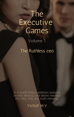 The Executive Games- The Ruthless c.e.o (eBook, ePUB) - Yusuf. MV