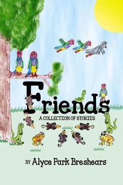 Friends- A Collection of Stories (eBook, ePUB) - Breshears, Alyce Park